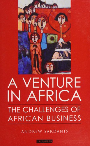 VENTURE IN AFRICA: THE CHALLENGES OF AFRICAN BUSINESS