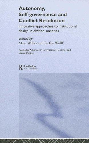Autonomy, Self-Governance and Conflict Resolution: Innovative Approaches to Institutional Design