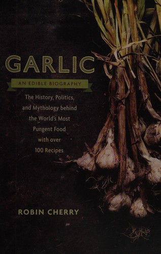 Garlic, an edible biography