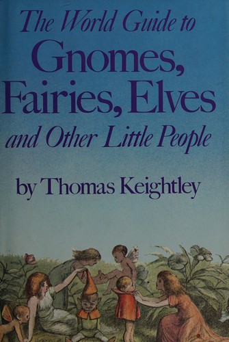 The World Guide to Gnomes, Fairies, Elves, and Other Little People