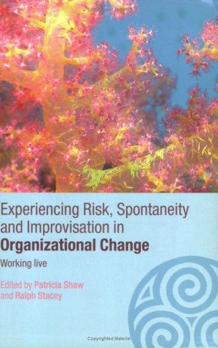 Experiencing risk, spontaneity and improvisation in organizational change