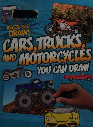 Cars, Trucks, and Motorcycles You Can Draw