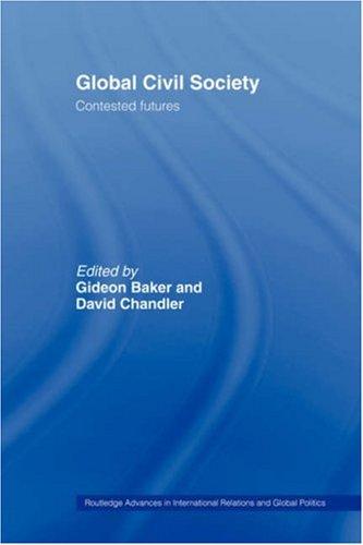 Global Civil Society: Contested Futures