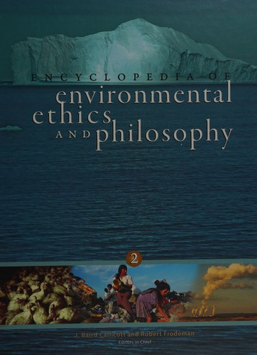 Encyclopedia of environmental ethics and philosophy
