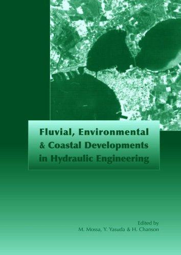 Fluvial, Environmental and Coastal Developments in Hydraulic Engineering: Proceedings of the International Workshop on State-of-the-Art Hydraulic Engineering, 16-19 February 2004, Bari, Italy