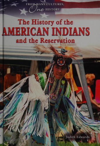 The history of the American Indians and the reservation
