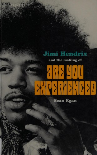 Jimi Hendrix and the Making of Are You Experienced
