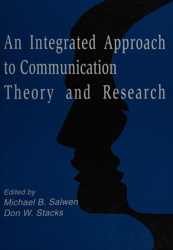 An Integrated approach to communication theory and research
