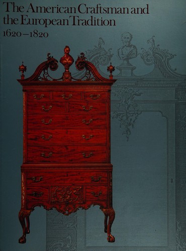 The American Craftsman and the European Tradition, 1620-1820