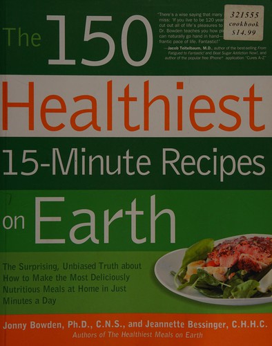 The 150 Healthiest 15-Minute Recipes on Earth