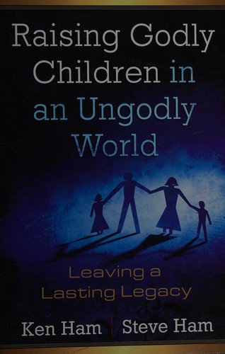 Raising Godly Children in an Ungodly World