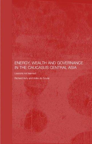 Energy, wealth & governance in the Caucasus & Central Asia