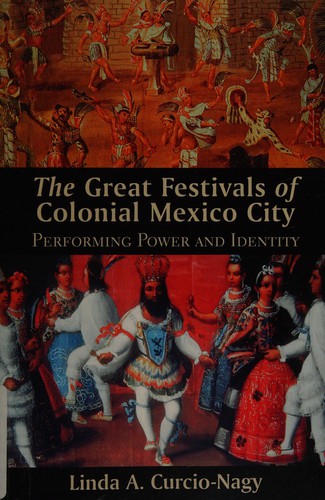The Great Festivals of Colonial Mexico City