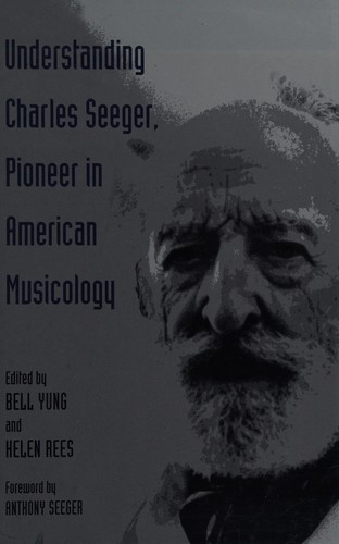 Understanding Charles Seeger, Pioneer in American Musicology