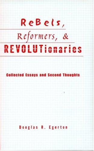 Rebels, reformers, & revolutionaries