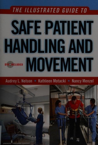 The Illustrated Guide to Safe Patient Handling and Movement