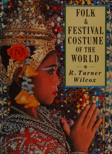 Folk and Festival Costume of the World