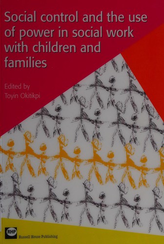 Social Control and the Use of Power in Social Work with Children and Families