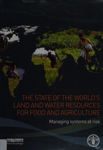 The State of the World's Land and Water Resources for Food and Agriculture