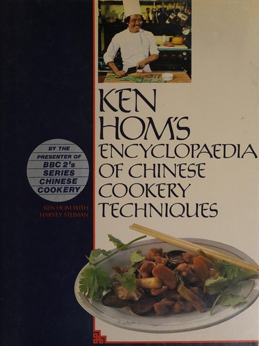 Ken Hom's encyclopaedia of Chinese cookery techniques