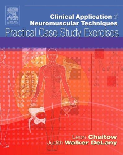 Clinical Application of Neuromuscular Techniques: Practical Case Study Exercises