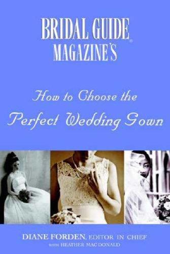 Bridal Guide Magazine's How to Choose the Perfect Wedding Gown