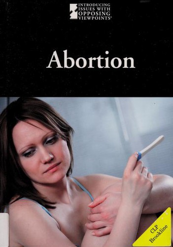Opposing Viewpoints: Abortion