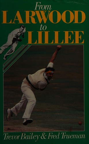 From Larwood to Lillee
