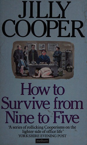 How to Survive from Nine to Five