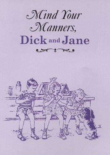 Mind Your Manners, Dick and Jane