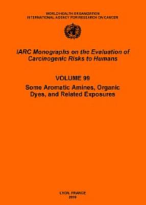 Some Aromatic Amines, Organic Dyes, and Related Exposures
