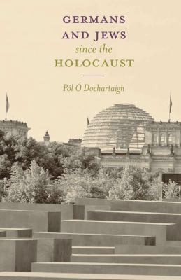 Germans and Jews since the Holocaust