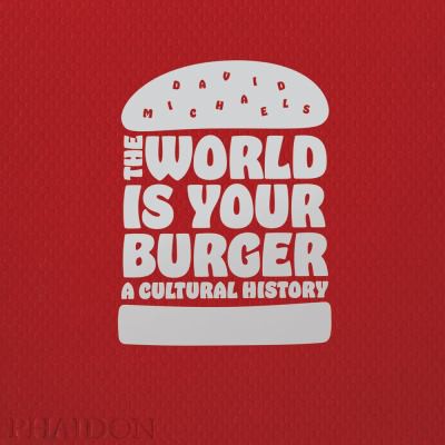 The world is your burger