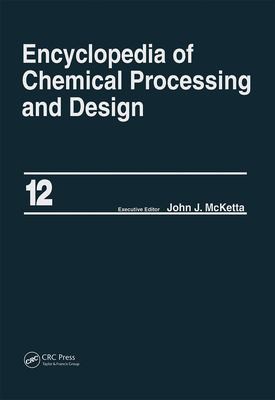 Encyclopedia of Chemical Processing and Design. Vol. 12. Corrosion to Cottonseed
