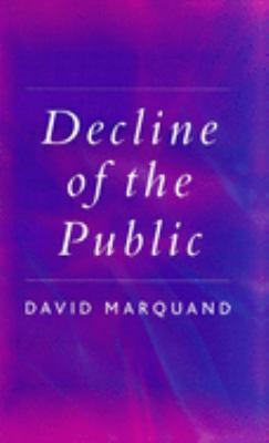 Decline of the Public: The Hollowing-Out of Citizenship
