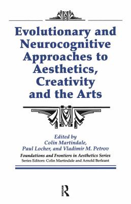 Evolutionary and neurocognitive approaches to aesthetics, creativity, and the arts