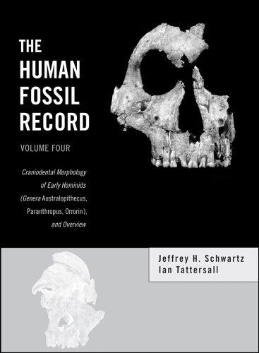 The Human Fossil Record: Craniodental Morphology of Early Hominids (Genera Australopithecus, Paranthropus, Orrorin), and Overview