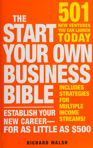 The Start Your Own Business Bible