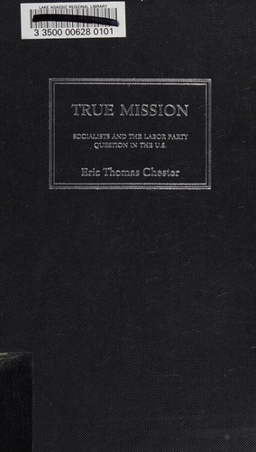 True Mission: Socialists and the Labor Party Question in the U.S.