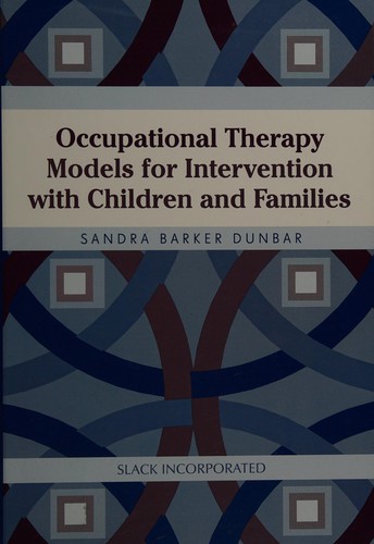 Occupational Therapy Models for Intervention with Children and Families