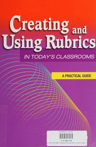 Creating and using rubrics in today's classrooms