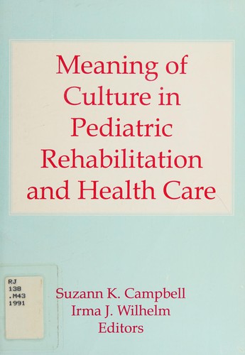 Meaning of Culture in Pediatric Rehabilitation and Health Care