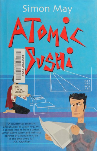 Atomic Sushi: Notes from the Heart of Japan