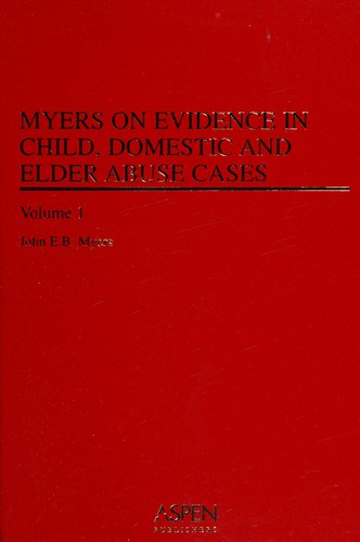 Myers on Evidence in Child, Domestic, and Elder Abuse Cases