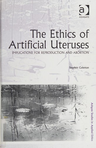 Ethics of Artificial Uteruses: Implications for Reproduction and Abortion