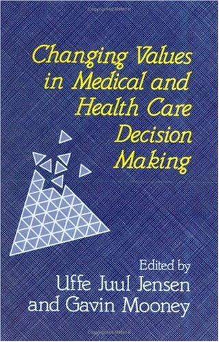 Changing Values in Medical and Health Care Decision Making