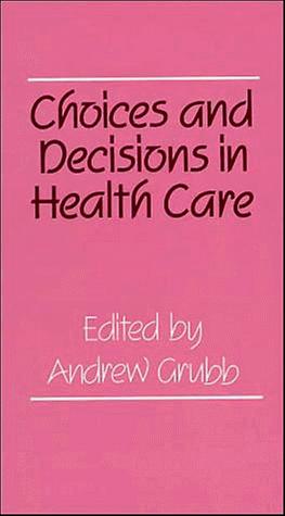 Choices and decisions in health care