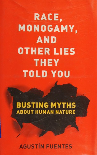 Race, Monogamy, and Other Lies They Told You