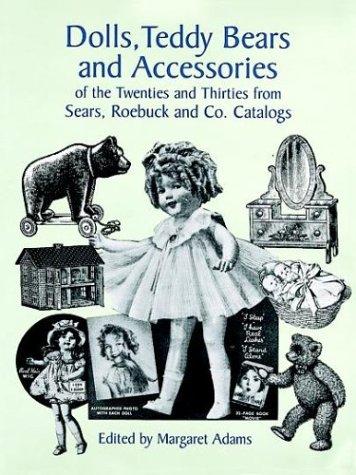 Collectible dolls and accessories of the twenties and thirties from Sears, Roebuck and Co. catalogs