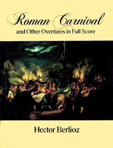 Roman Carnival and Other Overtures in Full Score